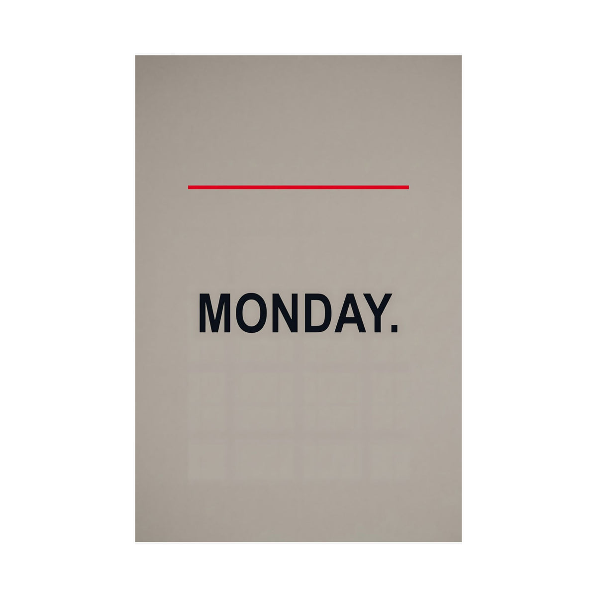 Monday - Office Wall Art | Matte Poster