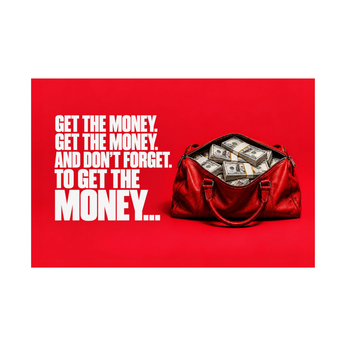 Get the Money - Money Wall Art | Matte Poster (Landscape)