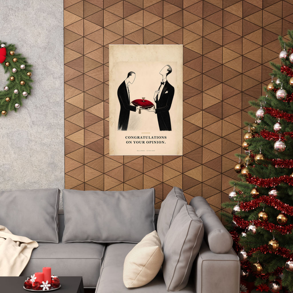 Congratulations on Your Opinion - Funny Wall Art | Matte Poster