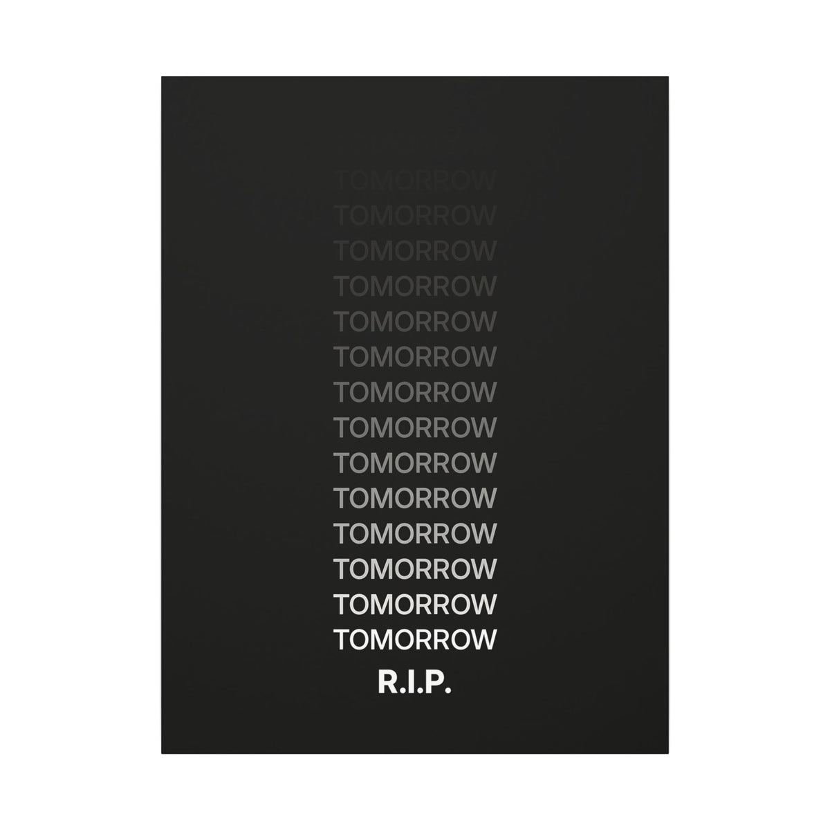 RIP Tomorrow Black - Motivational Typography Poster | Canvas