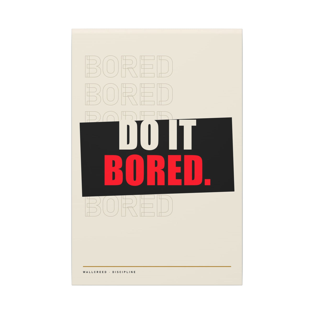 Do It Bored - Motivational Posters | Canvas