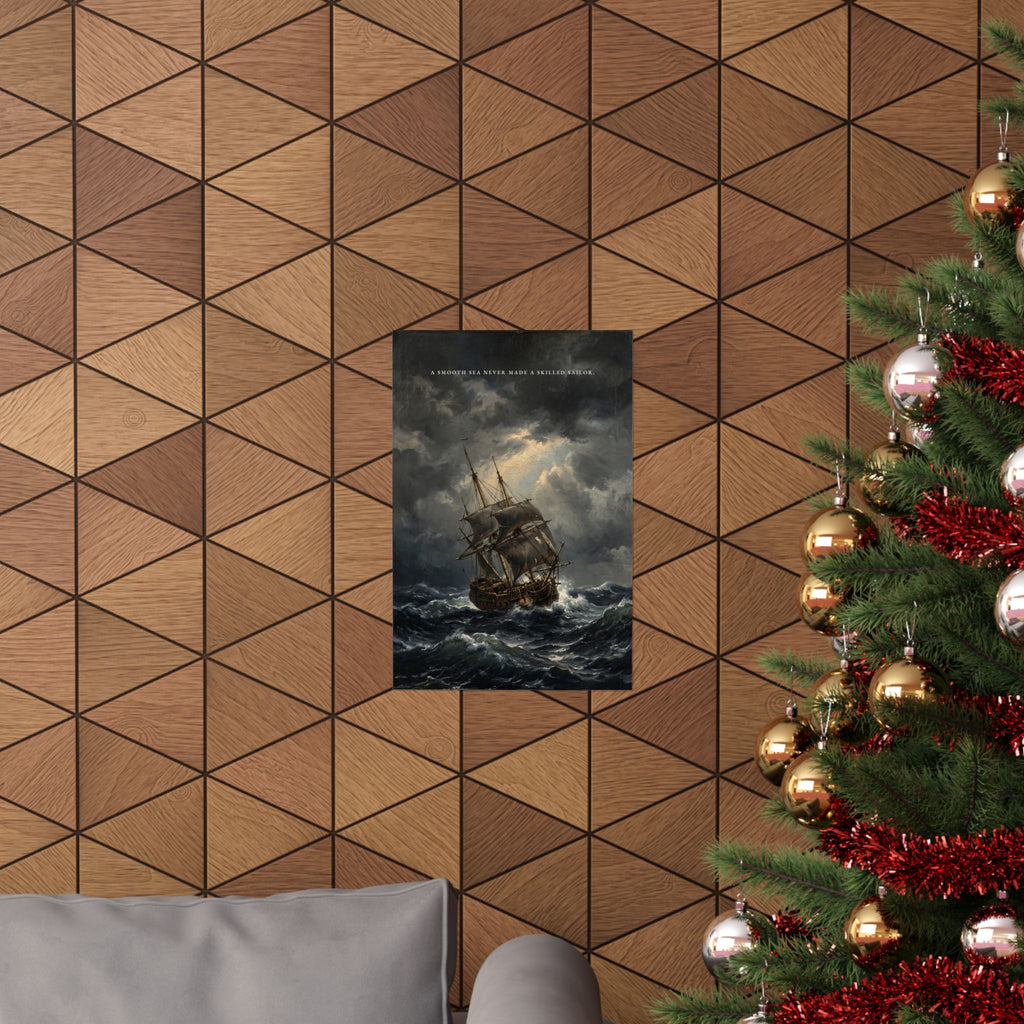 A Smooth Sea Never Made a Skilled Sailor - Storm Ship Wall Art | Matte Poster