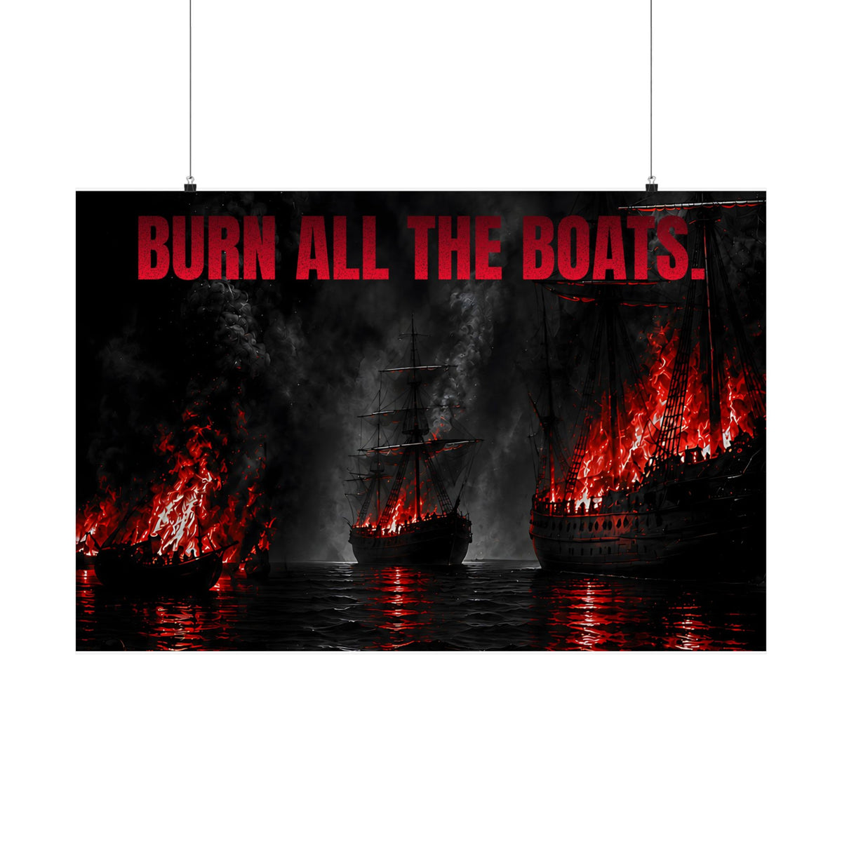 Burn All the Boats - Nautical Wall Art | Matte Poster (Landscape)