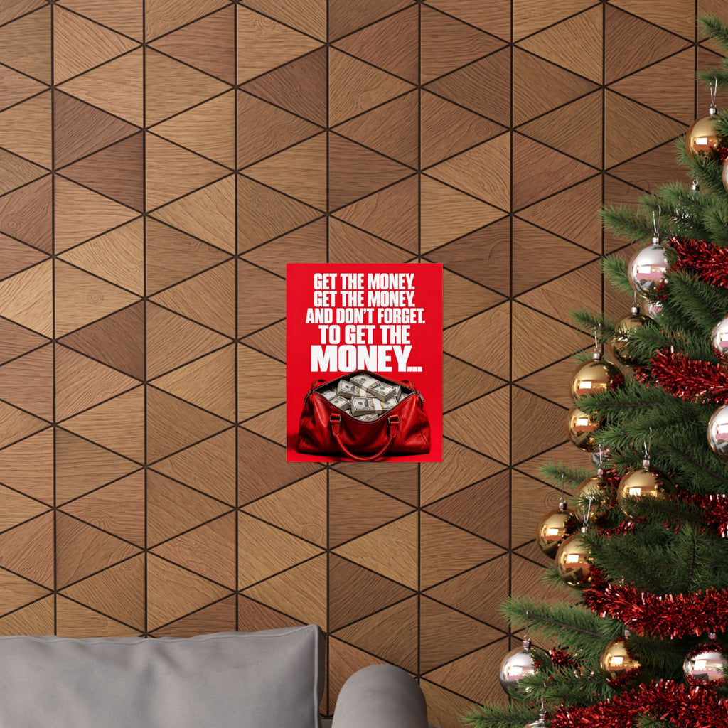 Get the Money - Money Wall Art | Matte Poster