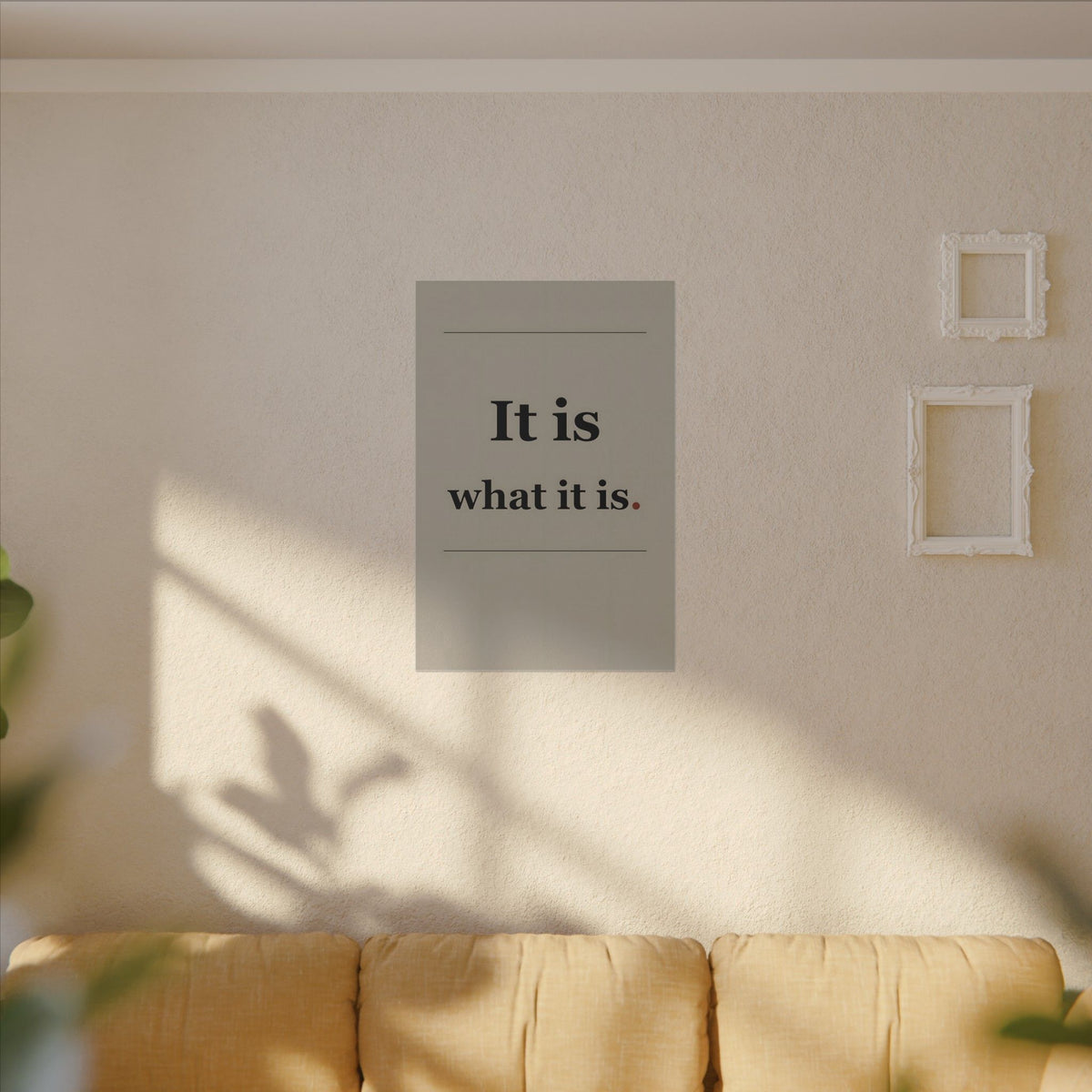 It Is What It Is - Quote Wall Art | Canvas