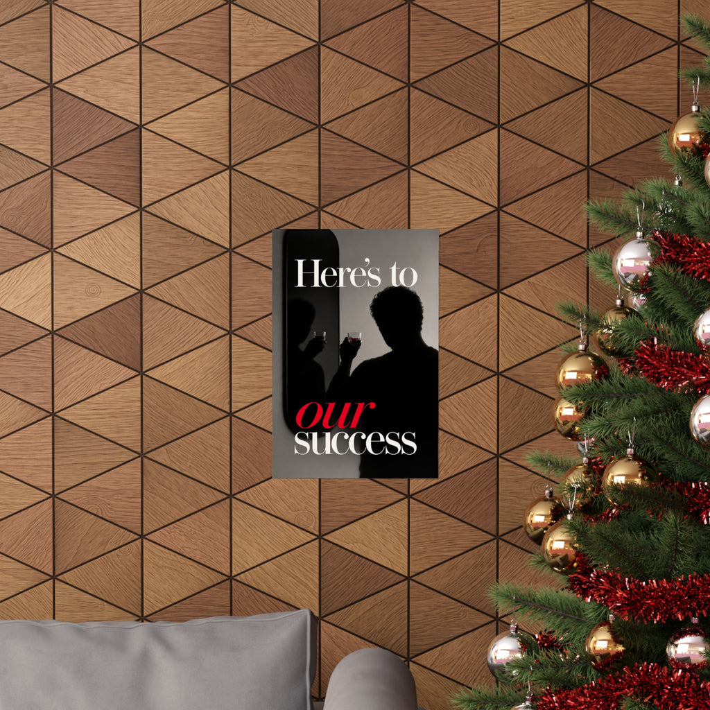 Here's To Our Success - Man Cave Wall Art | Matte Poster