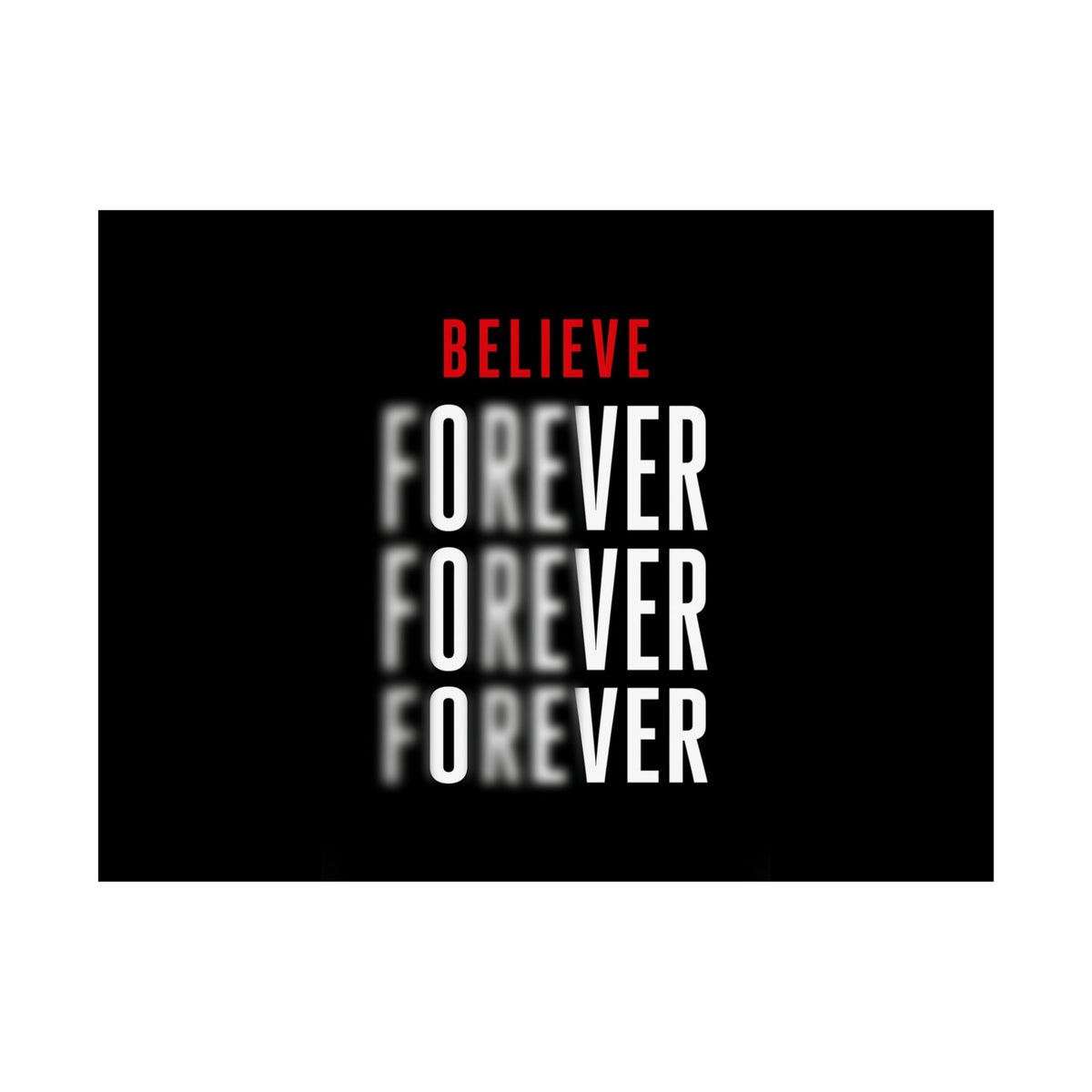 Believe Forever - Motivational Quote Wall Art | Matte Poster (Landscape)