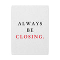 Always Be Closing - Office Wall Art Quotes | Canvas