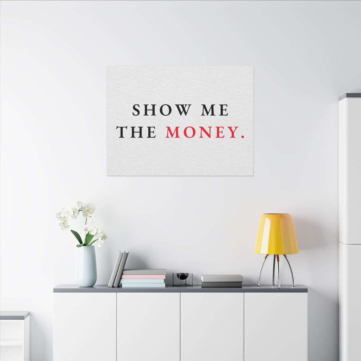 Show Me the Money - Office Wall Art Quotes | Canvas (Landscape)