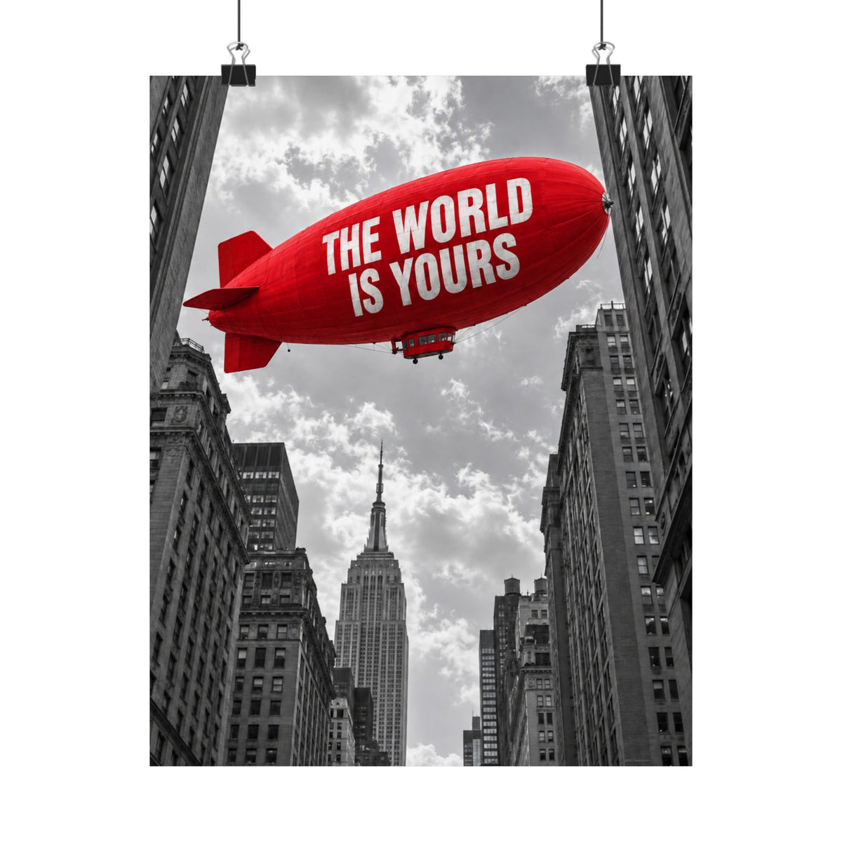 The World Is Yours Blimp - Office Wall Art | Matte Poster