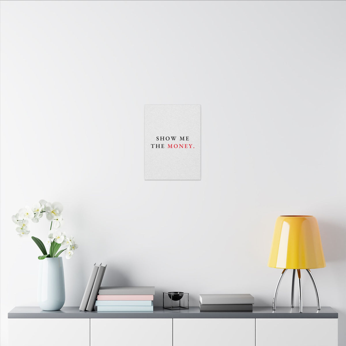 Show Me the Money - Office Wall Art Quotes | Canvas