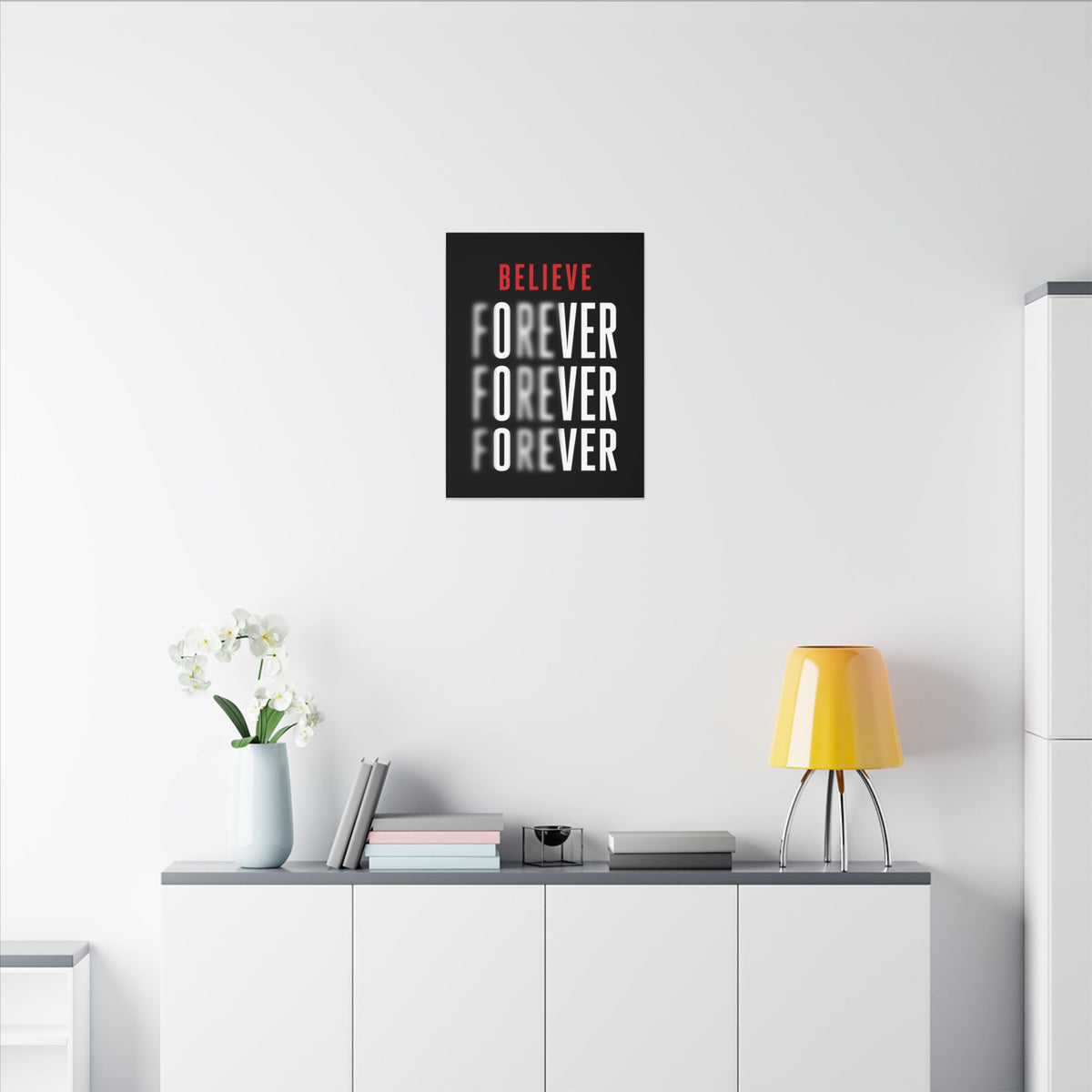 Believe Forever - Motivational Quote Wall Art | Canvas