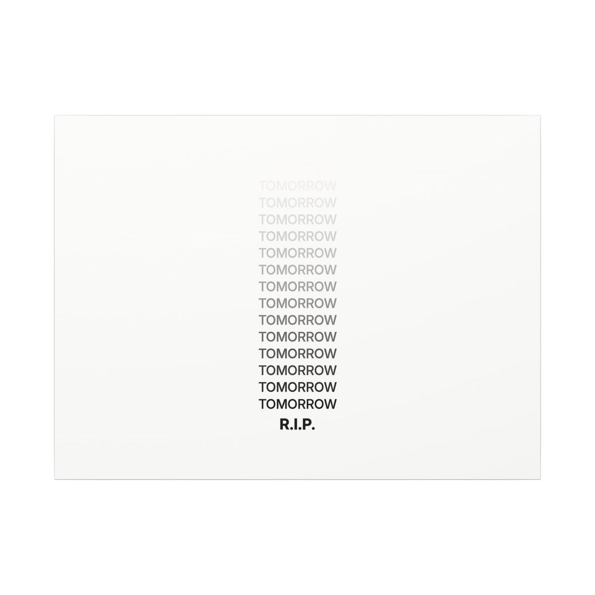 RIP Tomorrow White - Motivational Typography Poster | Canvas (Landscape)