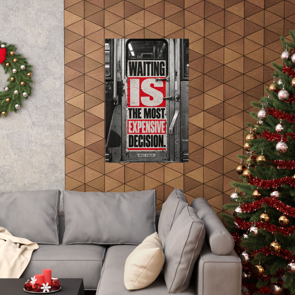 Waiting Is Expensive - Office Quote Wall Art | Matte Poster
