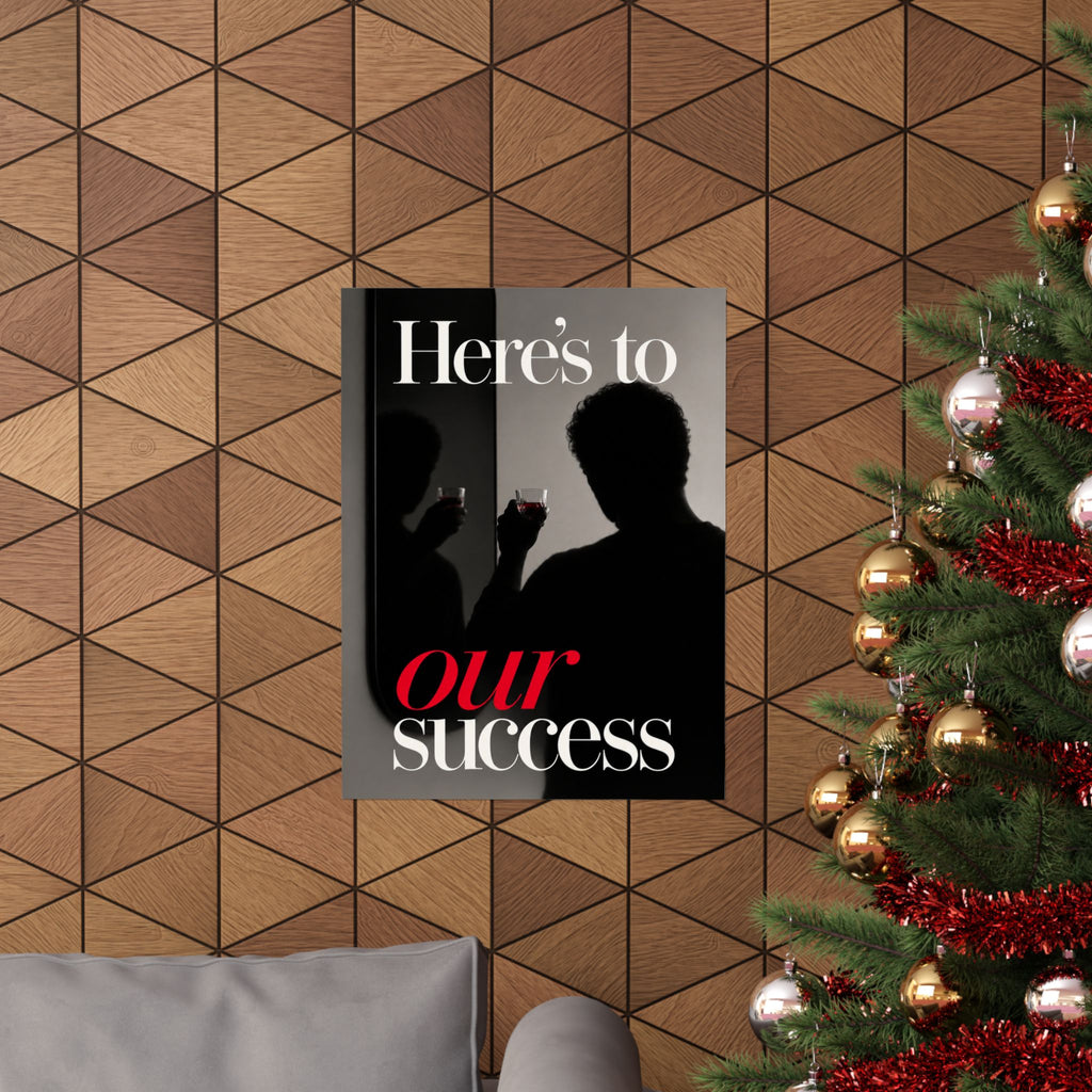Here's To Our Success - Man Cave Wall Art | Matte Poster