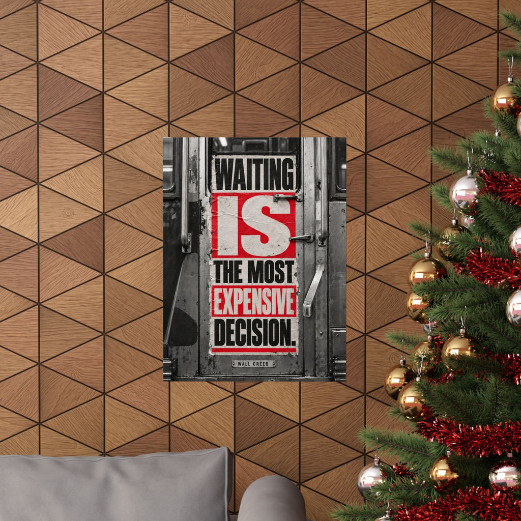 Waiting Is Expensive - Office Quote Wall Art | Matte Poster