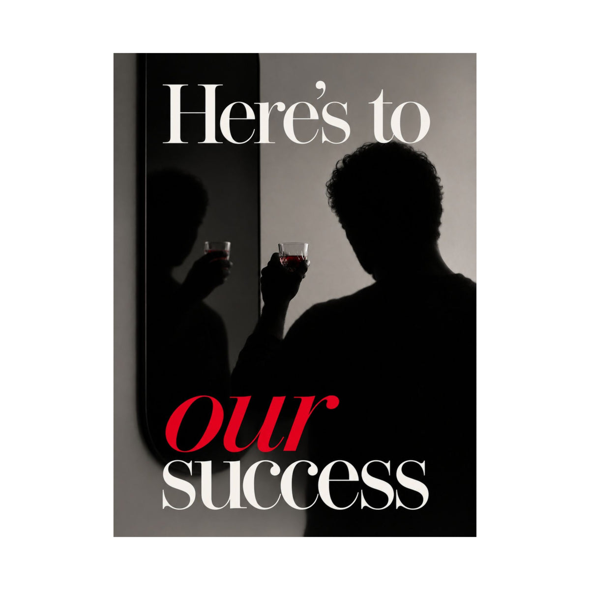 Here's To Our Success - Man Cave Wall Art | Matte Poster