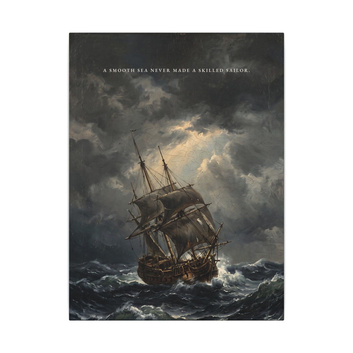 A Smooth Sea Never Made a Skilled Sailor - Storm Ship Wall Art | Canvas