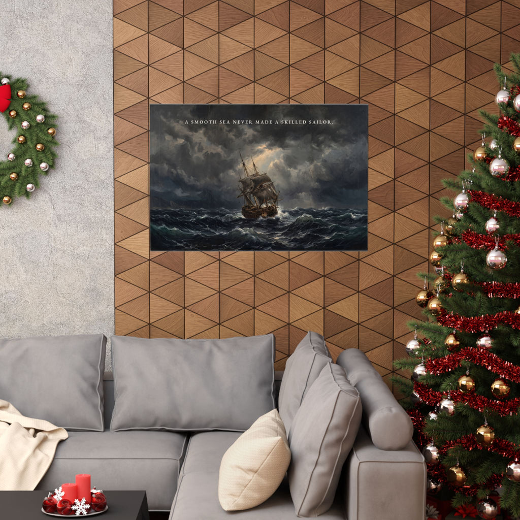 A Smooth Sea Never Made a Skilled Sailor - Storm Ship Wall Art | Matte Poster (Landscape)