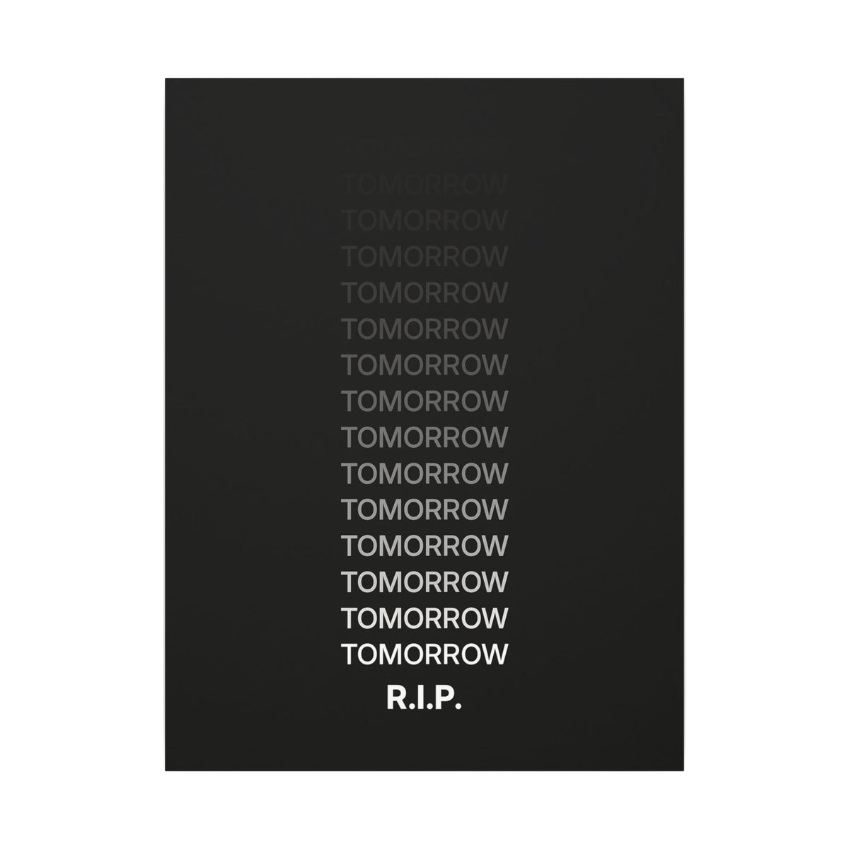 RIP Tomorrow Black - Motivational Typography Poster | Canvas
