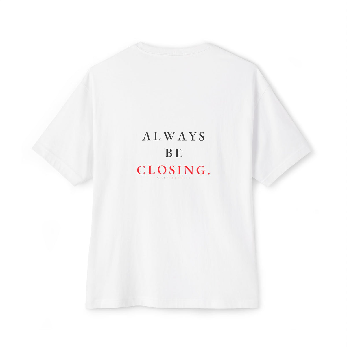 Always Be Closing | Heavyweight Tee (Front + Back)