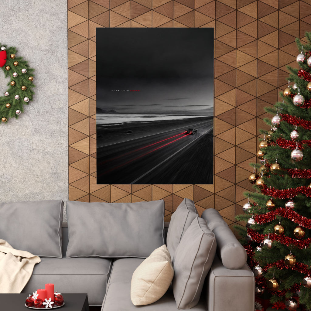 My Way or the Highway - Car Wall Art | Matte Poster