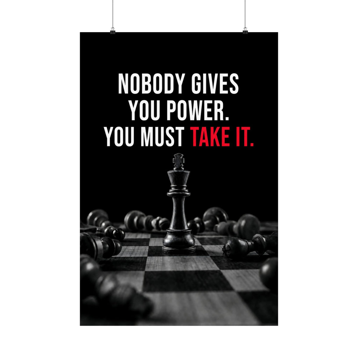 Nobody Gives You Power - Chess Wall Art | Matte Poster