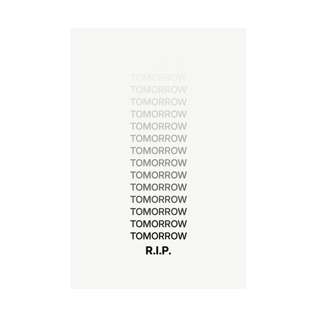 RIP Tomorrow White - Motivational Typography Poster | Matte Poster