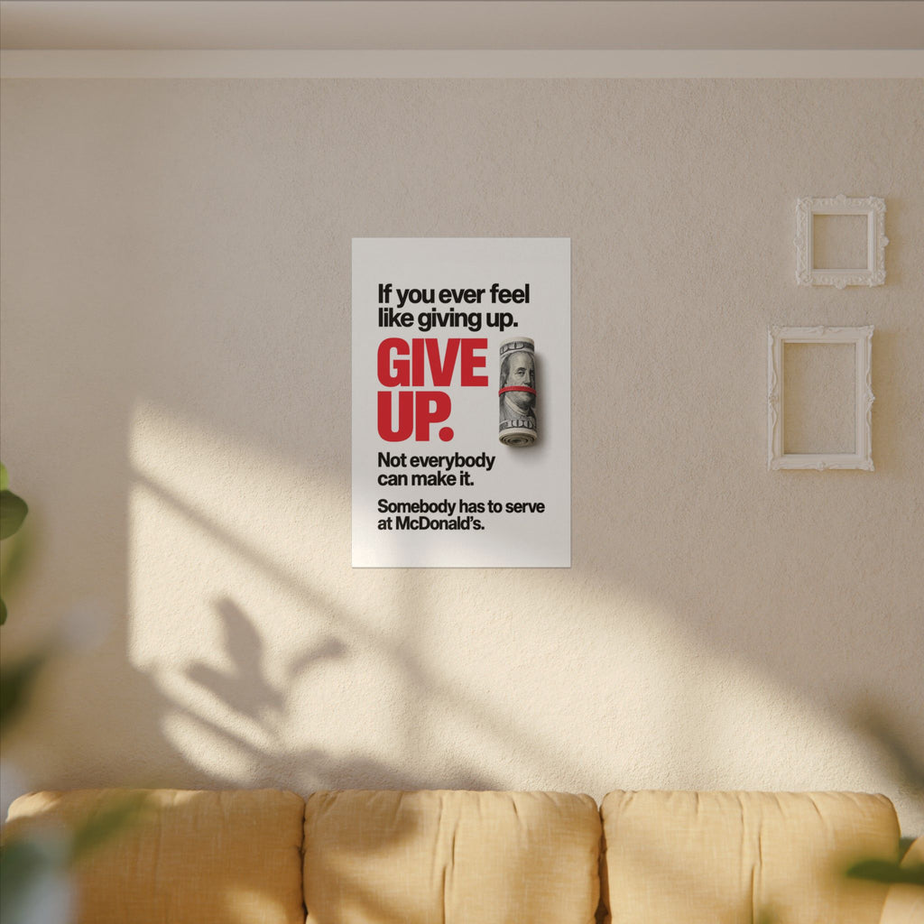 Give Up - Meme Wall Art | Canvas