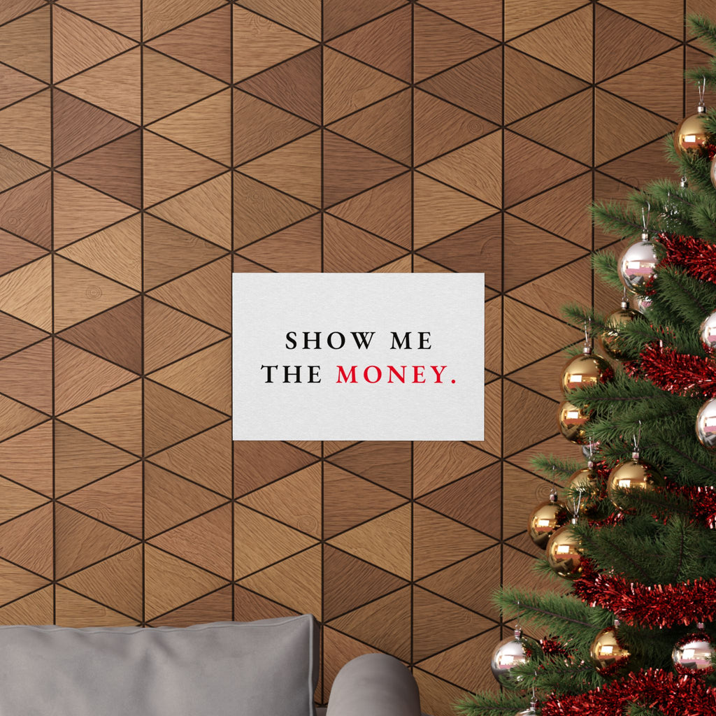 Show Me the Money - Office Wall Art Quotes | Matte Poster (Landscape)