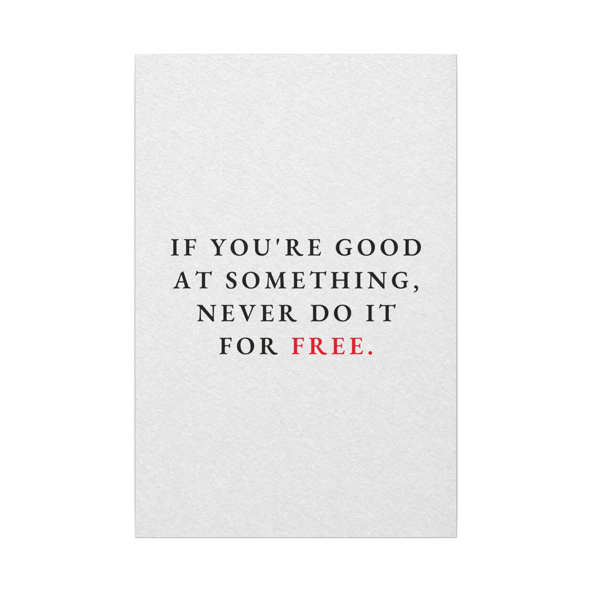 Never Do It for Free - Inspirational Quotes Wall Art For Office | Canvas