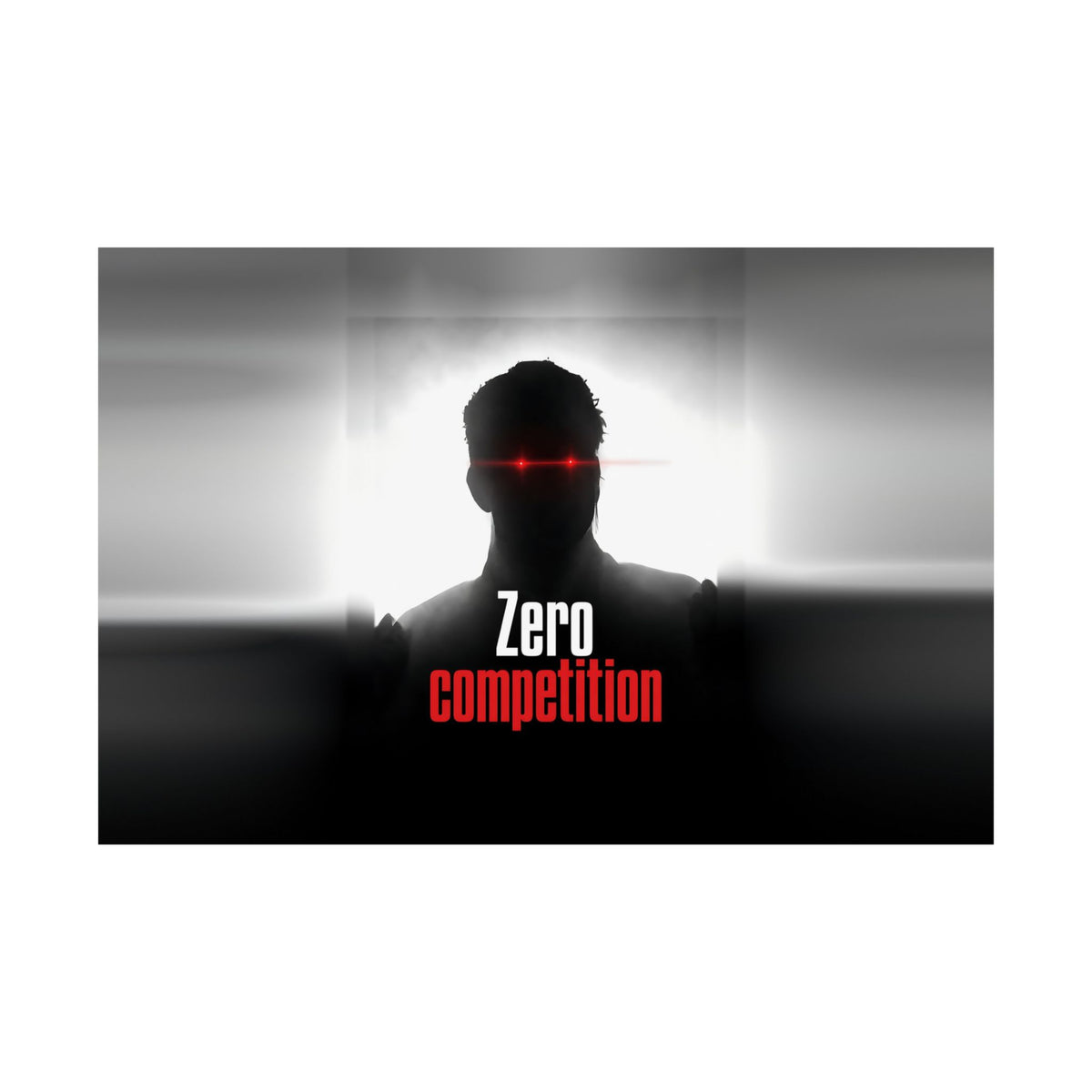 Zero Competition - Men's Office Wall Art | Matte Poster (Landscape)