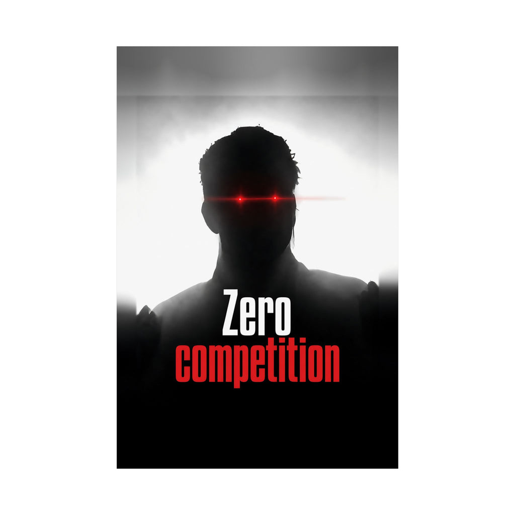 Zero Competition - Men's Office Wall Art | Matte Poster