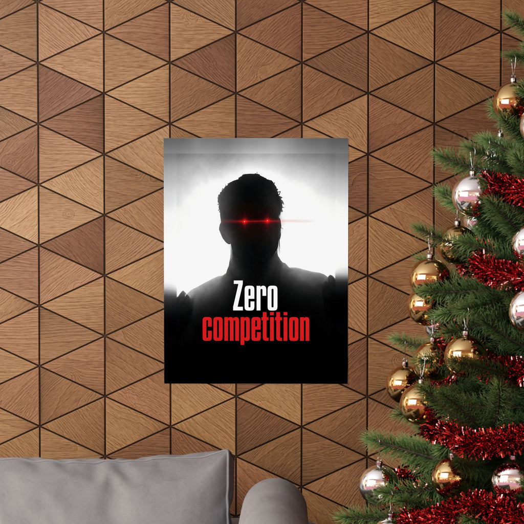 Zero Competition - Men's Office Wall Art | Matte Poster