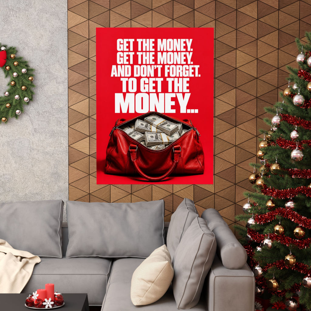 Get the Money - Money Wall Art | Matte Poster