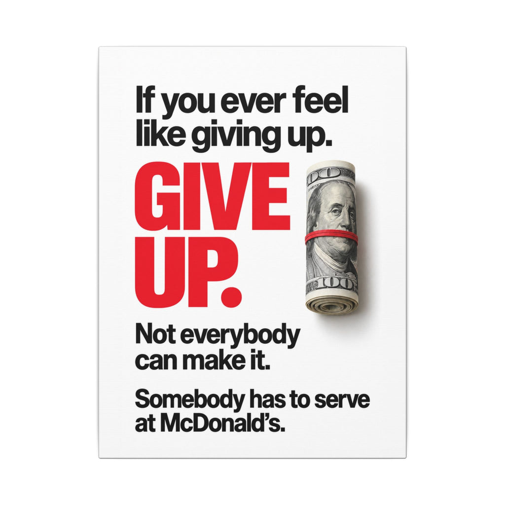 Give Up - Meme Wall Art | Canvas