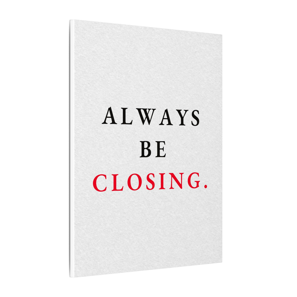 Always Be Closing - Office Wall Art Quotes | Canvas