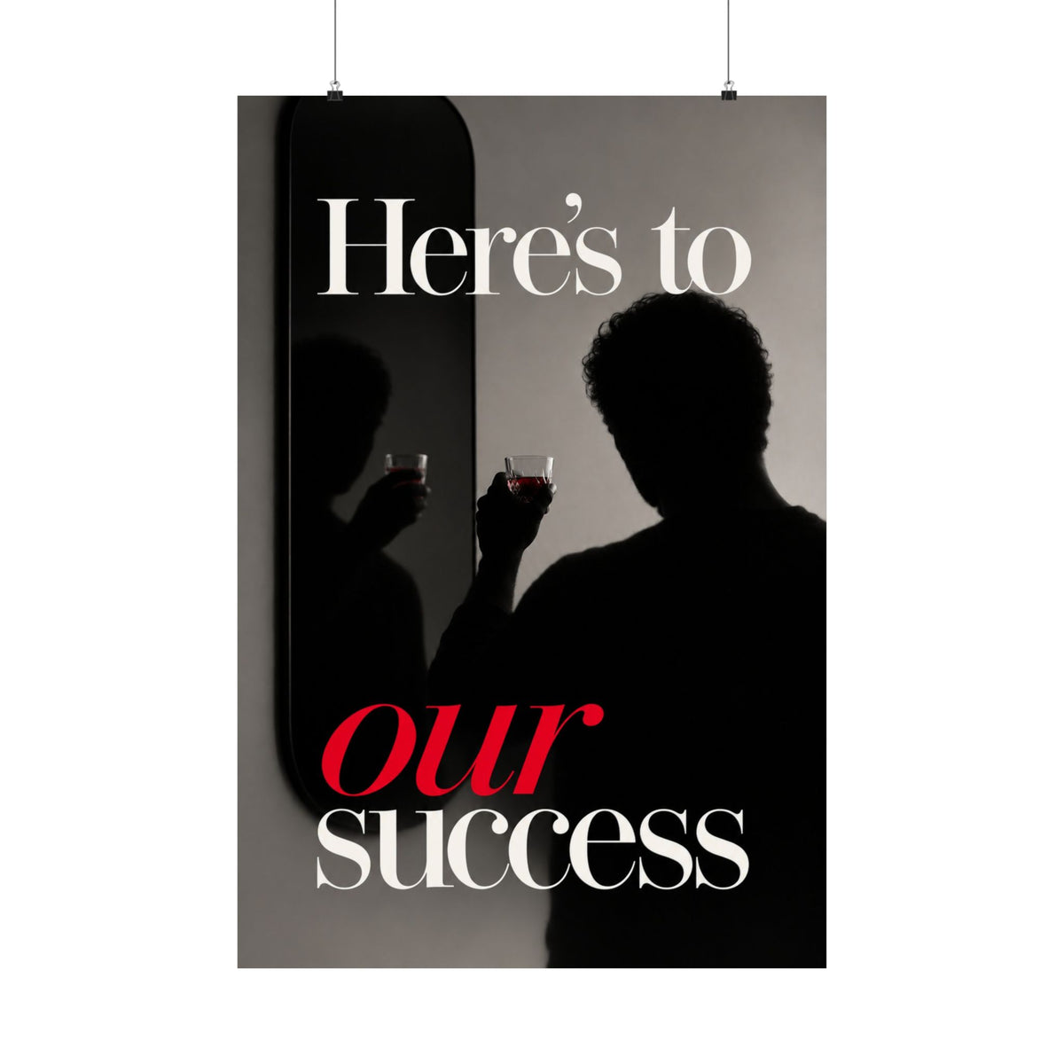 Here's To Our Success - Man Cave Wall Art | Matte Poster