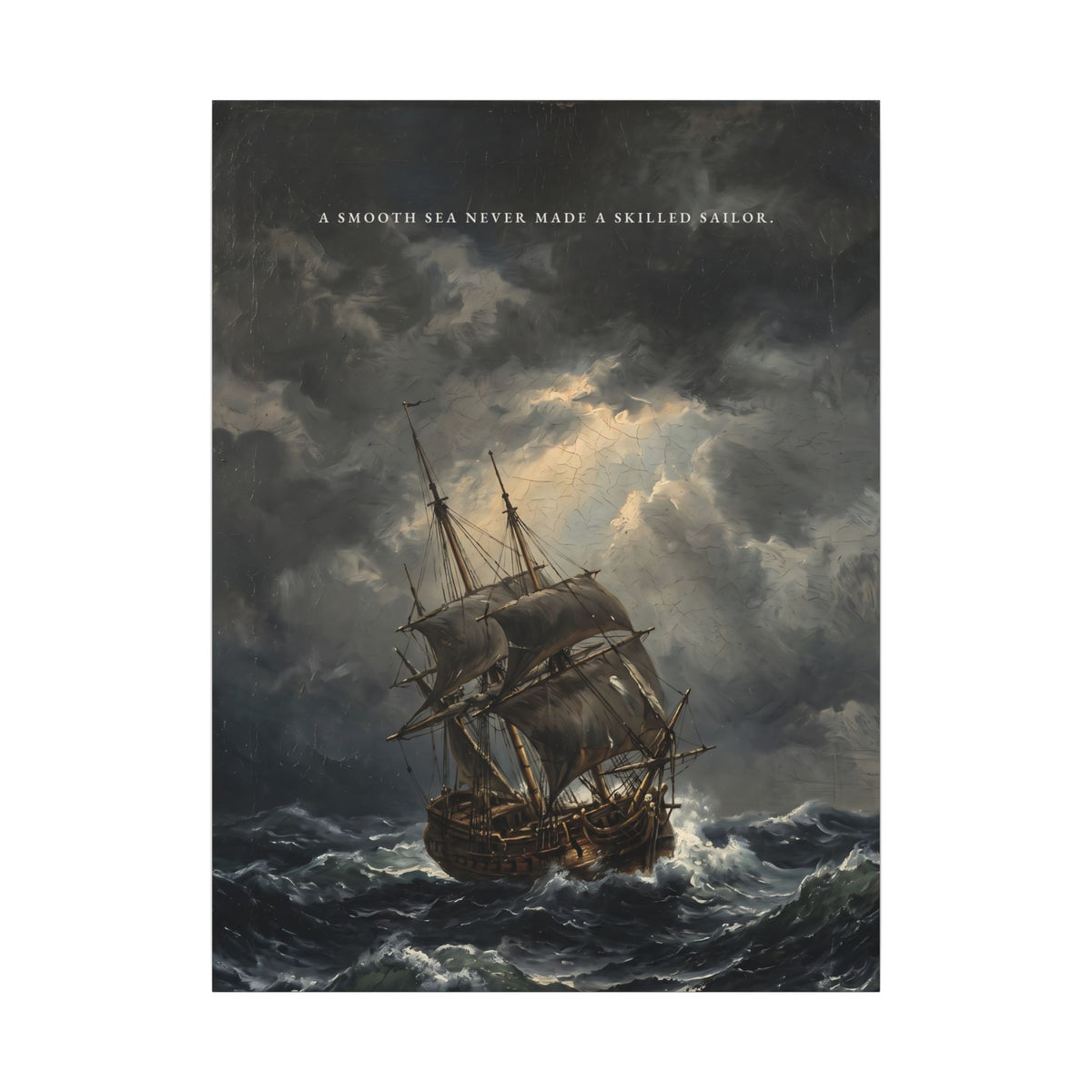 A Smooth Sea Never Made a Skilled Sailor - Storm Ship Wall Art | Canvas