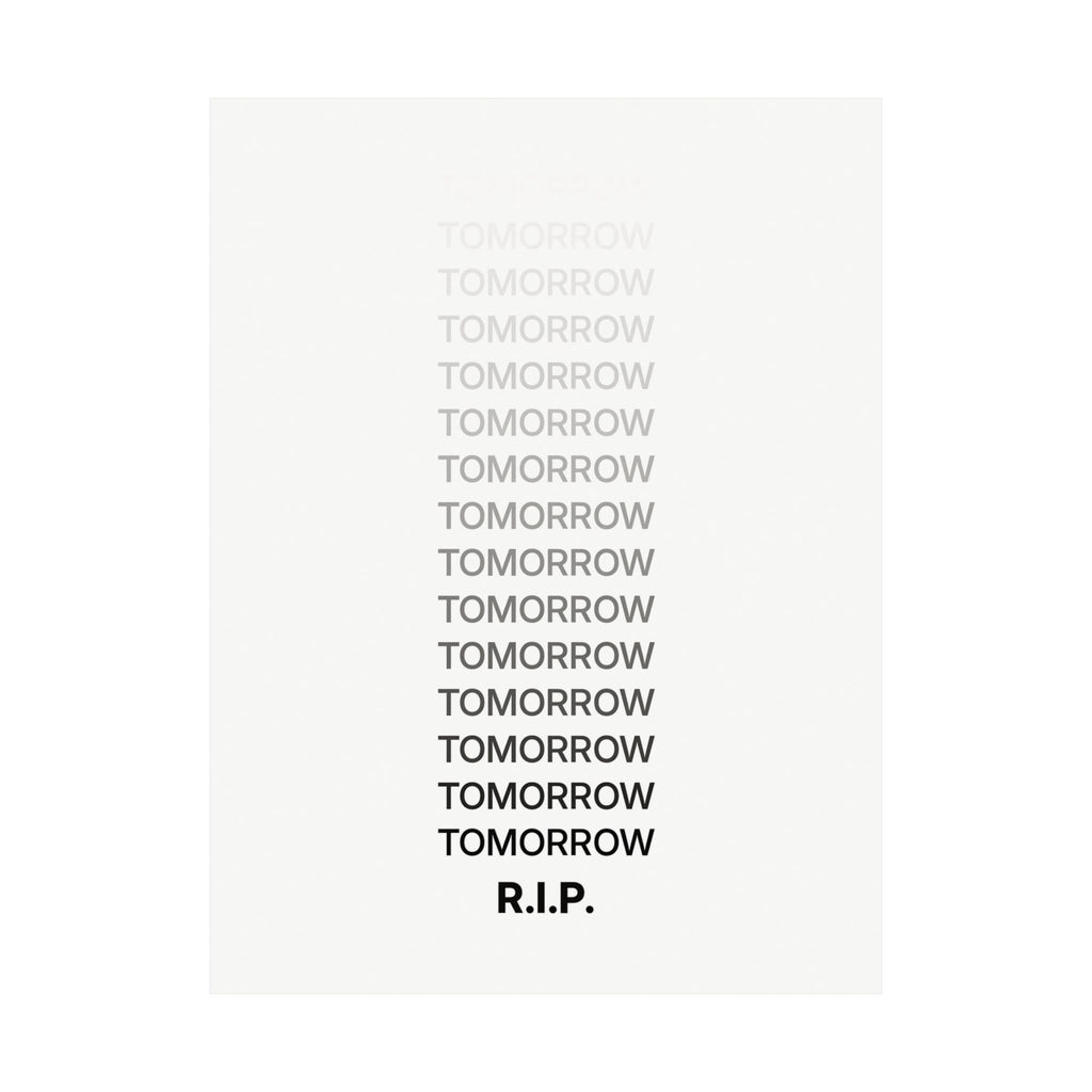 RIP Tomorrow White - Motivational Typography Poster | Matte Poster