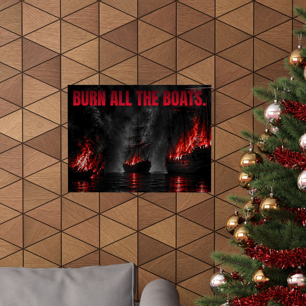 Burn All the Boats - Nautical Wall Art | Matte Poster (Landscape)