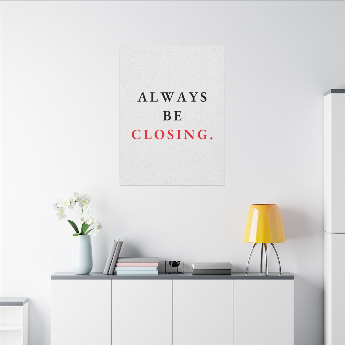 Always Be Closing - Office Wall Art Quotes | Canvas