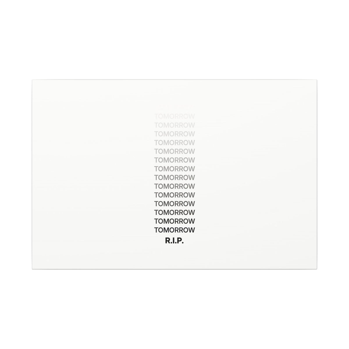 RIP Tomorrow White - Motivational Typography Poster | Canvas (Landscape)