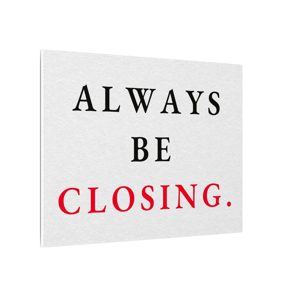 Always Be Closing - Office Wall Art Quotes | Canvas (Landscape)