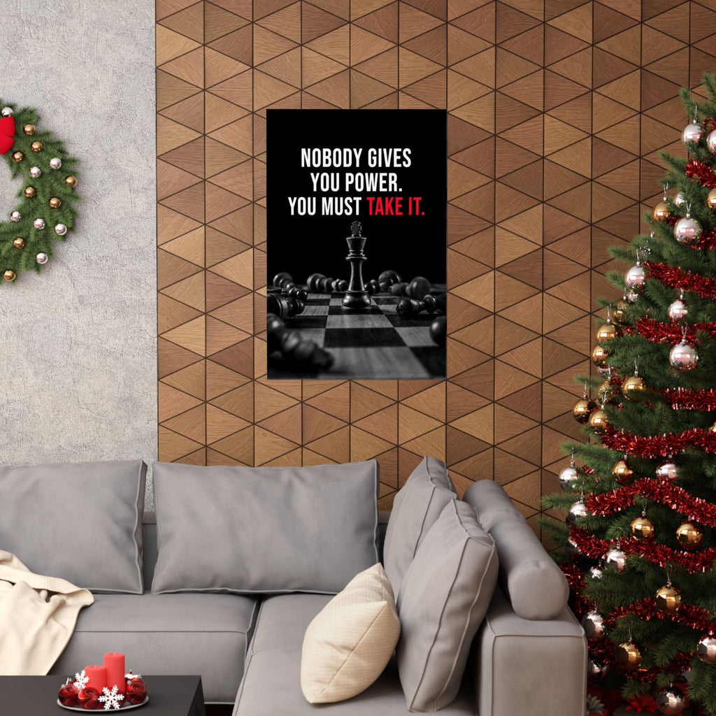 Nobody Gives You Power - Chess Wall Art | Matte Poster