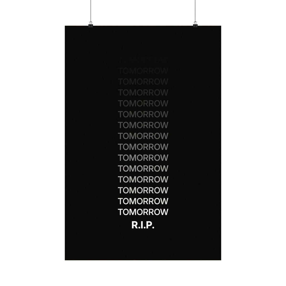 RIP Tomorrow Black - Motivational Typography Poster | Matte Poster