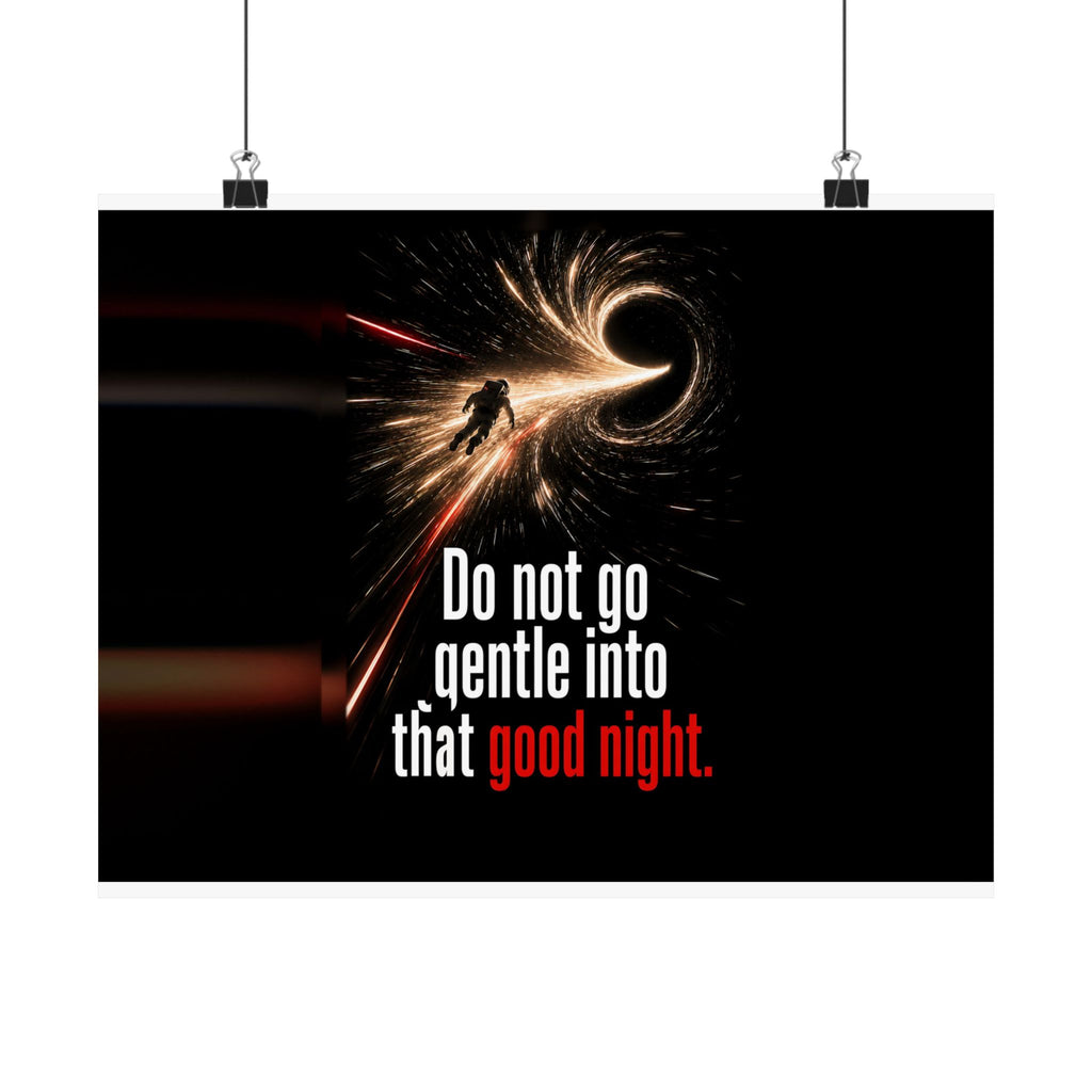 Do Not Go Gentle - Space Wall Art | Matte Poster (Landscape)