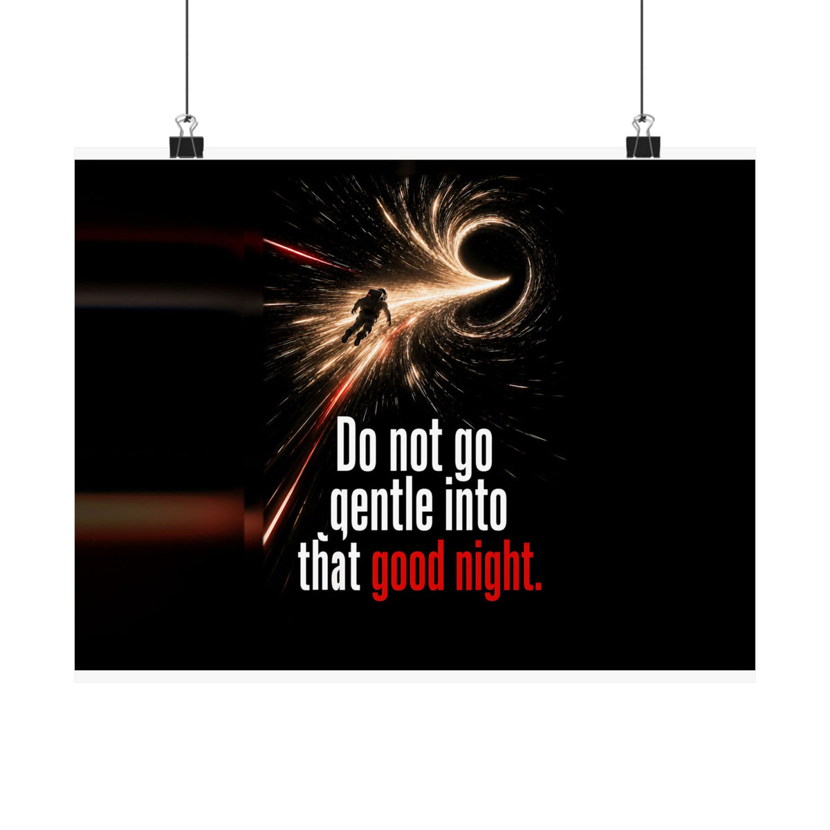 Do Not Go Gentle - Space Wall Art | Matte Poster (Landscape)