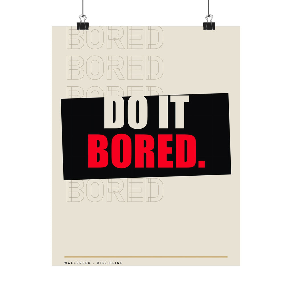 Do It Bored - Motivational Posters | Matte Poster