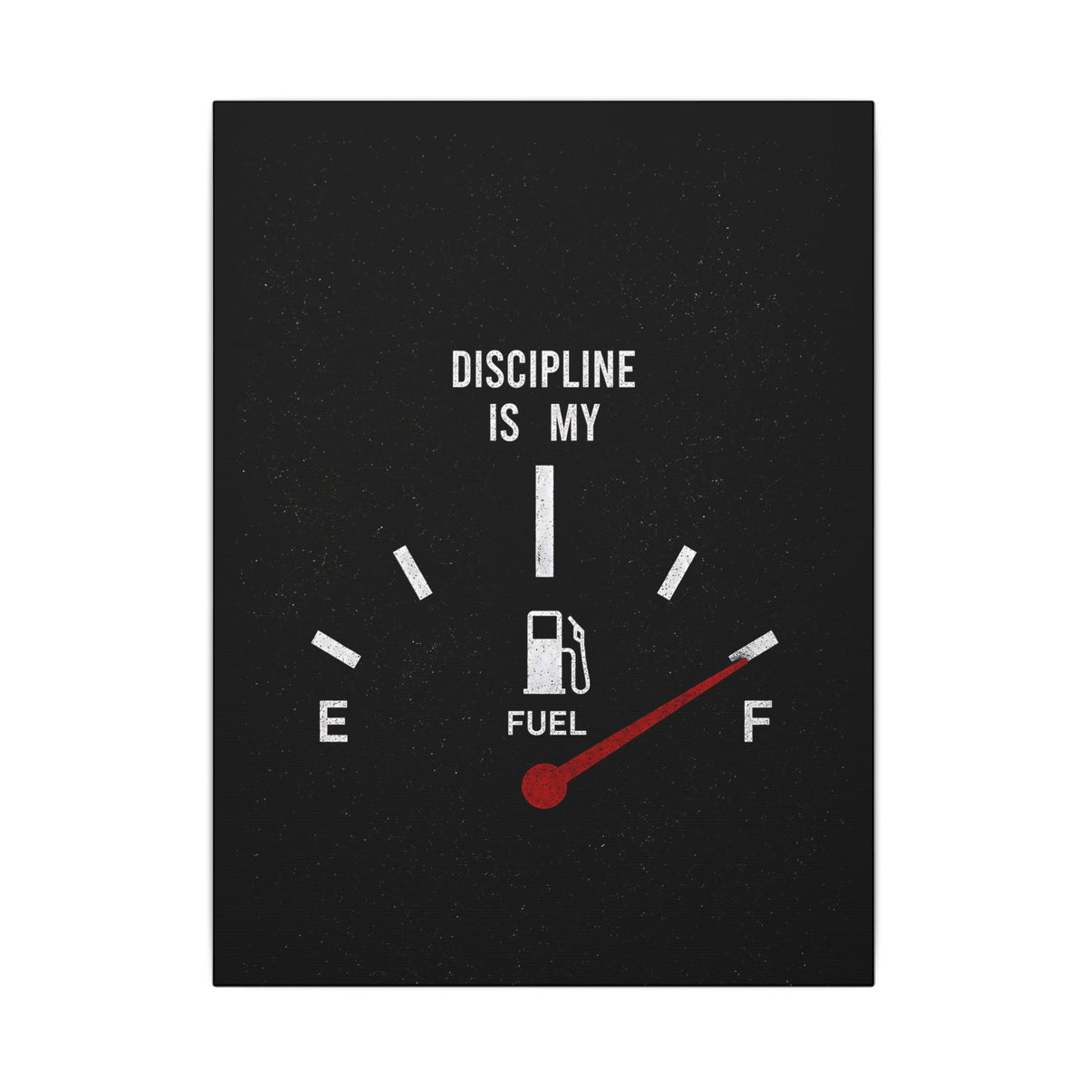 Discipline Is My Fuel - Motivational Wall Art | Canvas